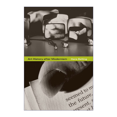 现代主义之后的艺术史 英文原版Art History after Modernism Hans Belting脸的历史作者汉斯·贝尔廷 芝加哥大学出版社进口英语书