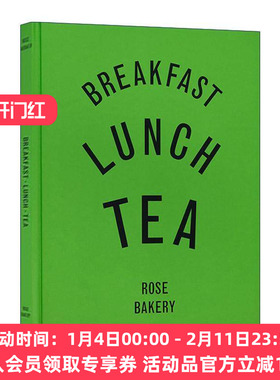 英文原版 Breakfast Lunch Tea 早餐 午餐 茶 Rose Bakery的多样小食 精装 英文版 进口英语原版书籍