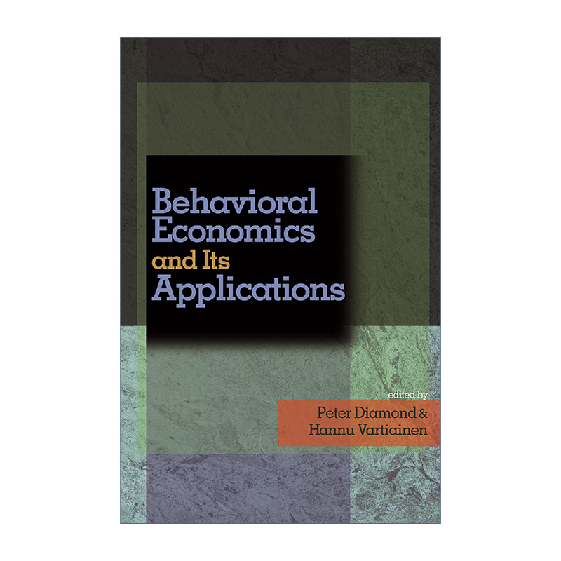 英文原版 Behavioral Economics and Its Applications 行为经济学及其应用 Peter Diamond 精装 英文版 进口英语原版书籍