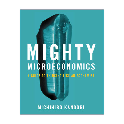 英文原版 Mighty Microeconomics 微观经济学的力量 学会像经济学家一样思考 东京大学教授神取道宏 英文版 进口英语原版书籍