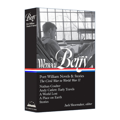 英文原版 Wendell Berry Port William Novels & Stories The Civil War to World War II 温德尔·贝瑞 精装 英文版 进口英语书