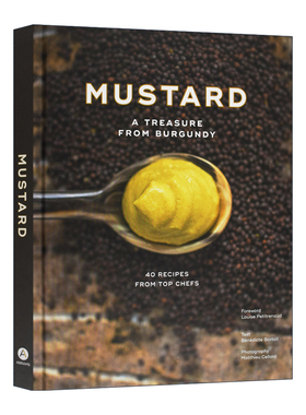 英文原版 芥末 来自勃艮第的珍宝 Burgundy Mustard History Heritage And 40 Recipes Of Chefs 精装 英文版 进口英语原版书籍
