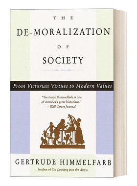 社会的道德沦丧 英文原版 The De-moralization Of Society 从维多利亚时代的美德到现代的价值观 哲学 英文版 进口英语原版书籍