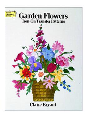 英文原版 Garden Flowers Iron-on Transfer Patterns 花园花卉熨烫图案转移指南 刺绣缝纫 装饰设计 Claire Bryant 英文版
