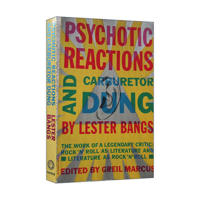 疯子的反应与化油器  英文原版 Psychotic Reactions and Carburetor Dung 摇滚乐与文学 传记 Lester Bangs 进口英语原版书籍