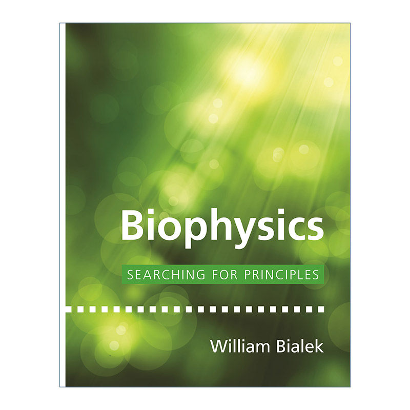 生物物理学  英文原版 Biophysics 寻找原理 William Bialek 精装 英文版 进口英语原版书籍