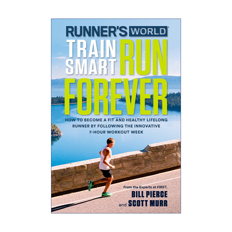 跑步者的世界 英文原版 Runner's World Train Smart Run Forever 每周七小时创新健康运动锻炼指南 Bill Pierce 英文版 进口书