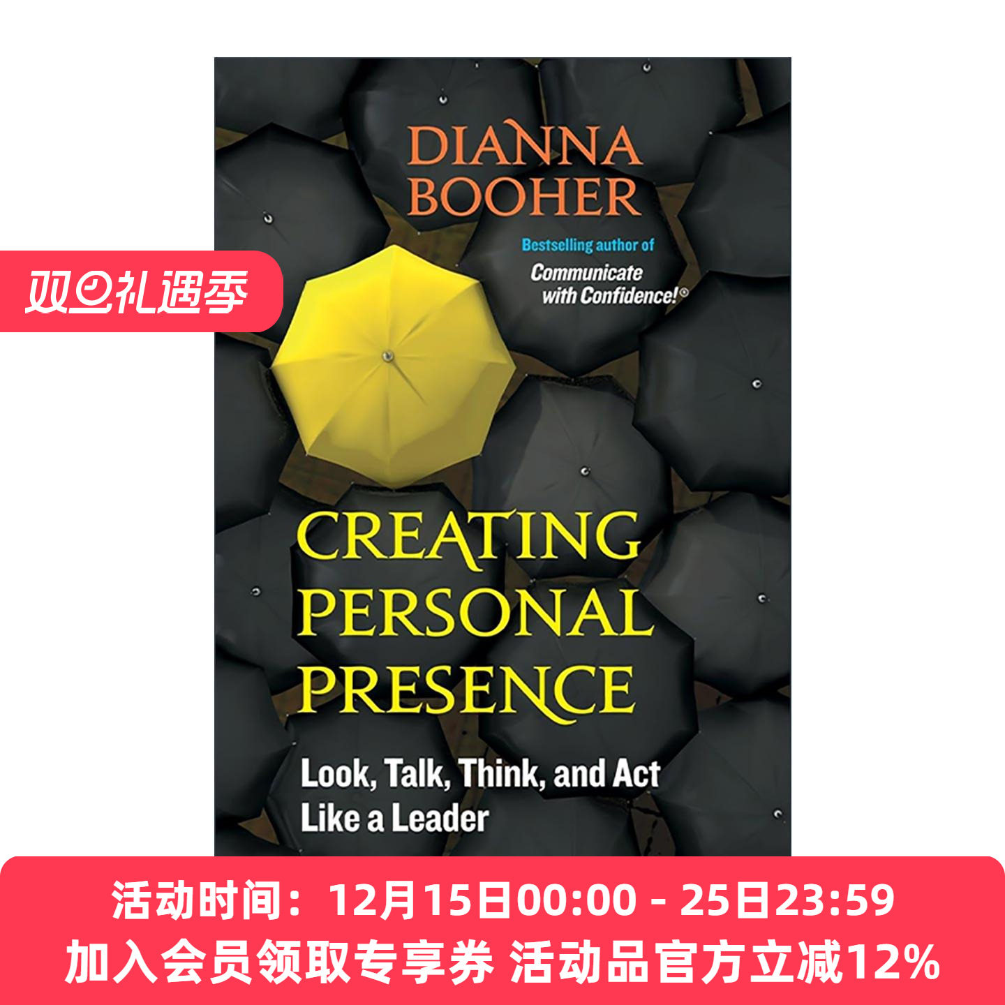 英文原版 Creating Personal Presence 创造个人存在感 像领导者一样去看 说话 思考和行动 Dianna Booher英文版 进口英语原版书籍