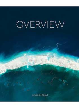 英文原版 Overview A New Perspective of Earth 俯瞰地球 观察世界的全新思维 Benjamin Grant 精装摄影艺术图册 英文版