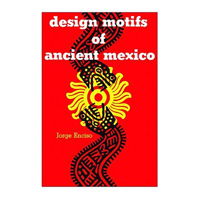 英文原版 Design Motifs of Ancient Mexico 古墨西哥的设计图案 前哥伦布时期复古装饰素材集 Jorge Enciso 进口英语原版书籍