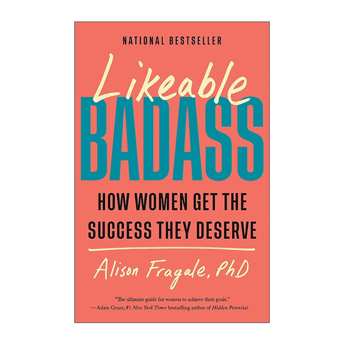 英文原版 Likeable Badass 可爱的坏蛋 女性如何获得应得的成功 职场发展指南 Alison Fragale 英文版 进口英语原版书籍