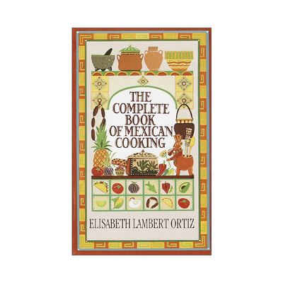 英文原版 Complete Book of Mexican Cooking 墨西哥烹饪大全 食谱 Elisabeth Lambert Ortiz 英文版 进口英语原版书籍