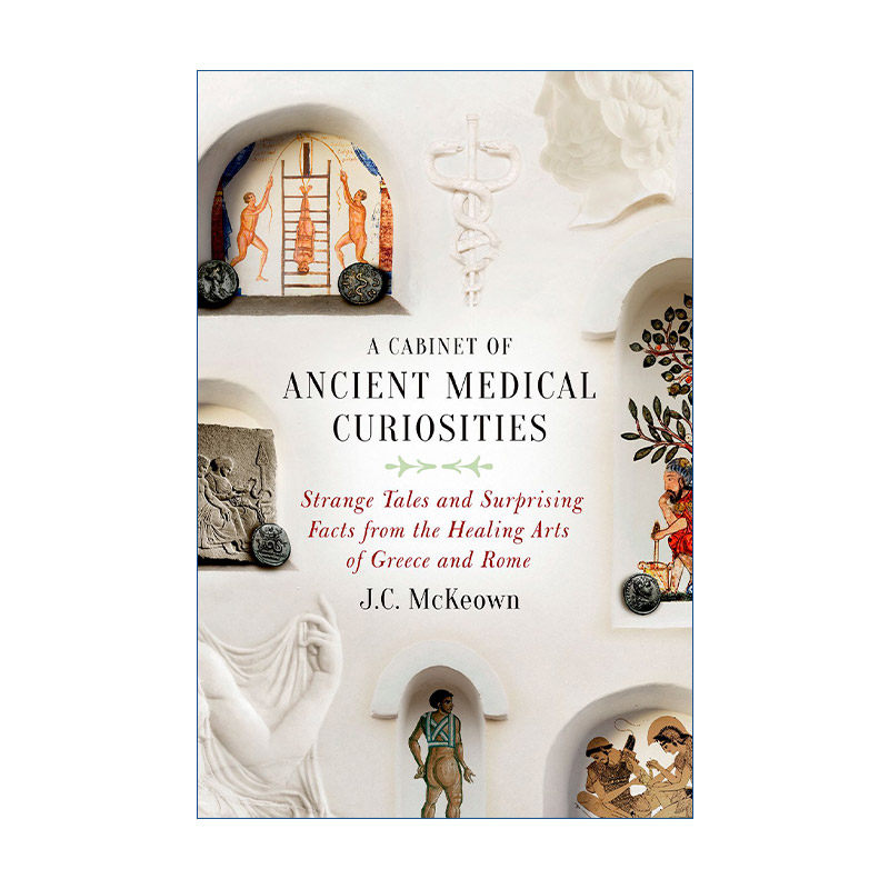 古代医学疑难杂症大荟萃  英文原版 A Cabinet of Ancient Medical Curiosities 精装 英文版 进口英语原版书籍