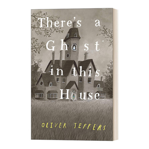 房子里有一个幽灵 英文原版 There's a Ghost in This House Oliver Jeffers新作 精装绘本 3-8岁 英文版 进口英语原版书籍