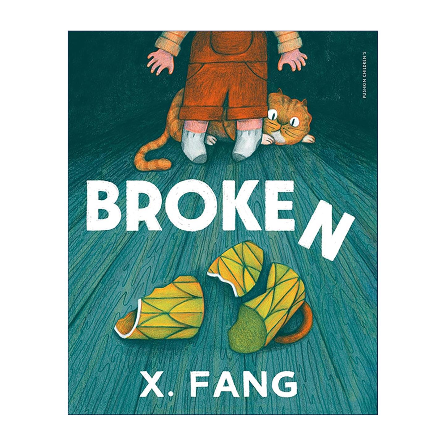 英文原版 Broken 谁打碎了杯子 2025纽约时报儿童绘本 精装 X. Fang 英文版 进口英语原版书籍