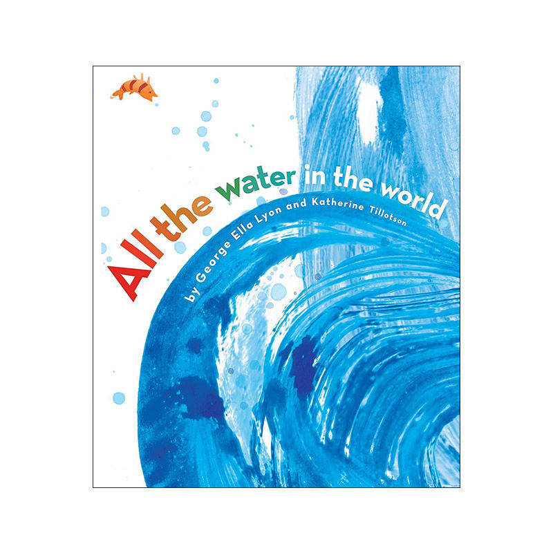 英文原版 All the Water in the World 水的旅行 精装图画书 美国图书馆协会年度好书 美国CCBC选择奖 英文版 进口英语原版书籍