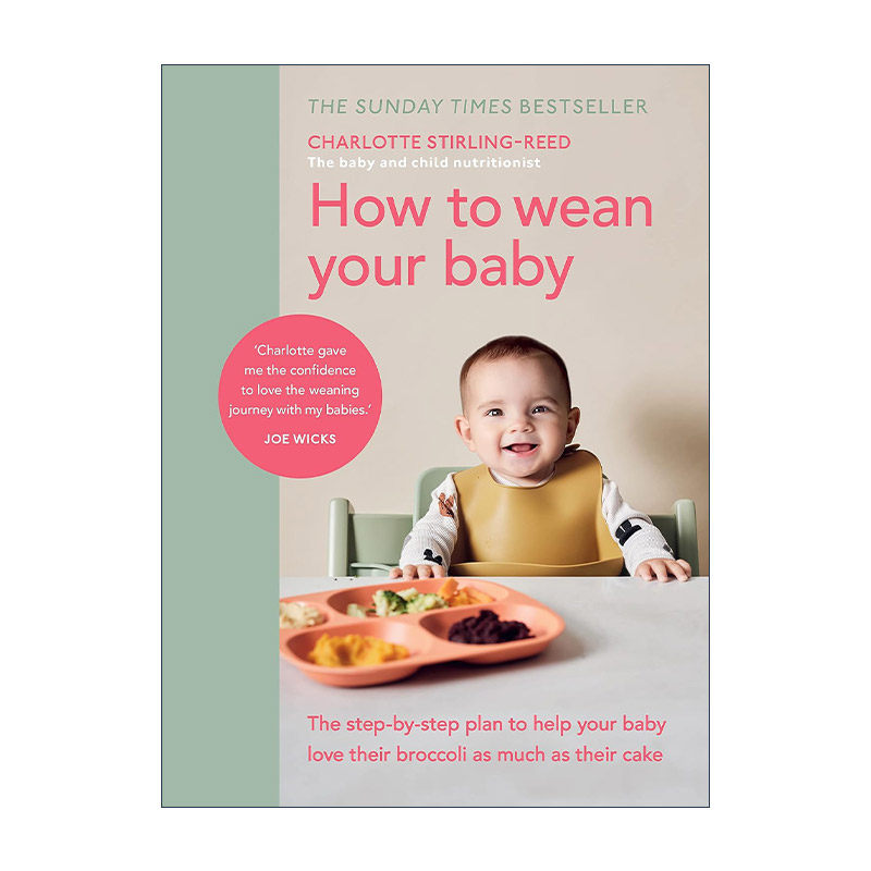 英文原版 How to Wean Your Baby 如何给宝宝断奶 内含实用婴儿食谱 儿童营养师Charlotte Stirling-Reed 精装 进口英语原版书籍