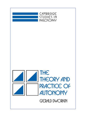 自主性的理论与实践  英文原版 The Theory and Practice of Autonomy Gerald Dworkin 剑桥哲学研究系列 英文版 进口英语原版书籍