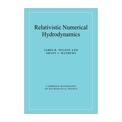相对论数值流体力学  英文原版 Relativistic Numerical Hydrodynamics 剑桥数学物理学专著 英文版 进口英语原版书籍