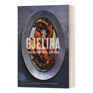 吉丽娜英文原版 Gjelina California Cooking from Venice英文版威尼斯和加利福尼亚的美味之家美食饮食进口英语原版书籍