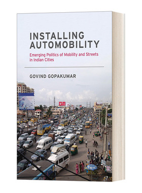 安装汽车 英文原版 Installing Automobility 印度城市流动和街道的新兴政治 英文版 进口英语原版书籍
