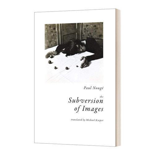 影像的颠覆 英文原版 The Subversion of Images 保罗?诺盖 超现实主义 英文版 进口英语原版书籍