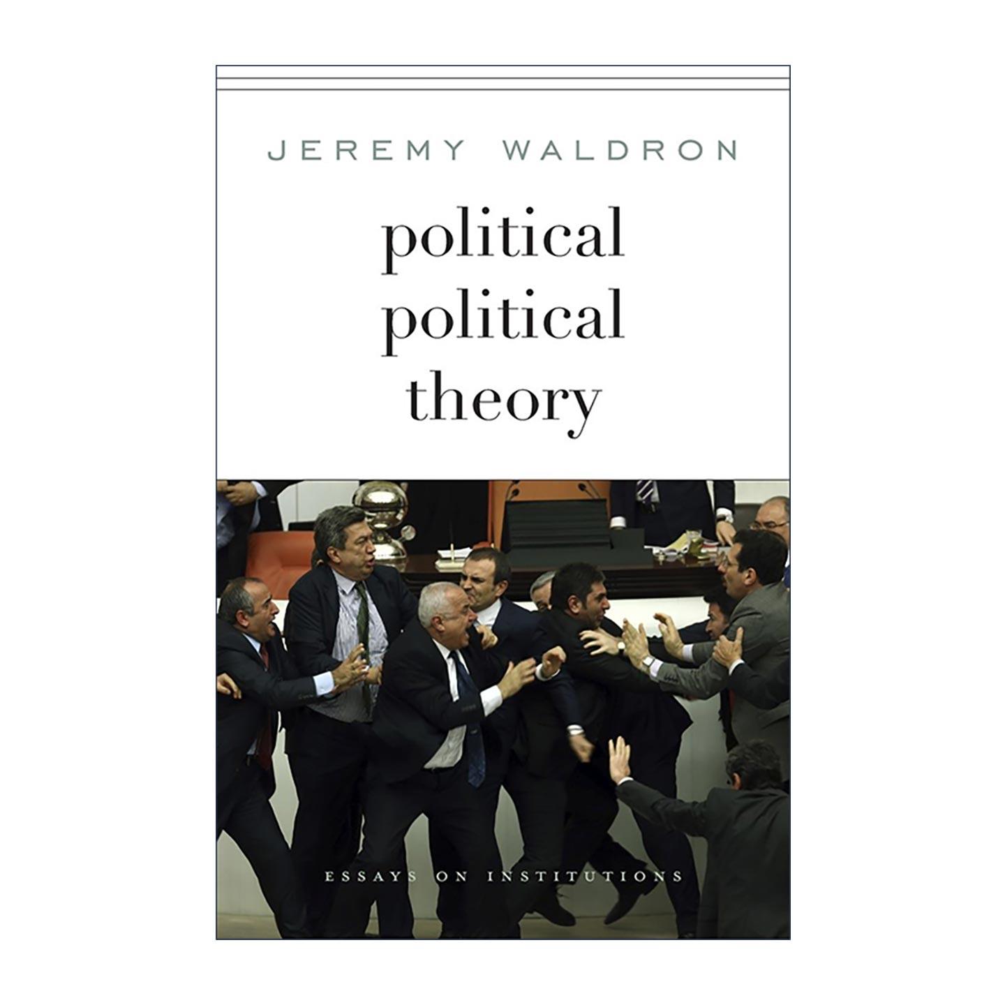 英文原版 Political Political Theory 政治的政治理论 Jeremy Waldron 政治与制度文集 精装 英文版 进口英语原版书籍