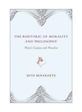 道德与哲学的修辞术  英文原版 The Rhetoric of Morality and Philosophy 柏拉图的高尔吉亚和斐德若 英文版 进口英语原版书籍