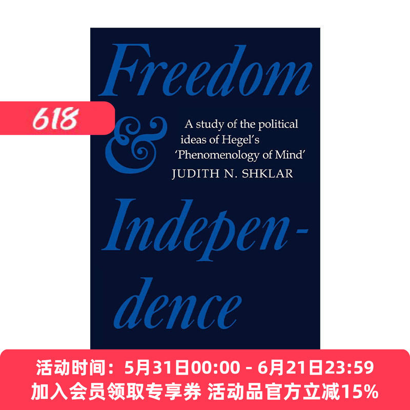 英文原版 Freedom and Independence 自由与独立 论黑格尔精神现象学中的政治思想 朱迪丝·N.施克莱 剑桥政治史及理论研究系列