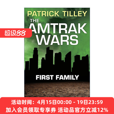英文原版 The Amtrak Wars First Family 美铁之战2 第一家族 帕特里克?蒂利科幻系列小说 英文版 进口英语原版书籍
