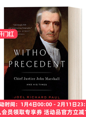 英文原版 Without Precedent 前无古人 首席大法官约翰·马歇尔和他的时代 法律历史传记 Joel Richard Paul 英文版 进口英语书籍