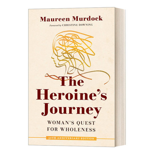 女英雄之旅 英文原版 The Heroine's Journey Woman's Quest for Wholeness 女性对个人完整的追求 Maureen Murdock 英文版 进口书