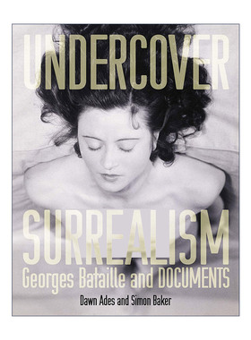 秘密超现实主义  英文原版 Undercover Surrealism 乔治·巴塔耶与DOCUMENTS 艺术历史 Dawn Ades 英文版 进口英语原版书籍