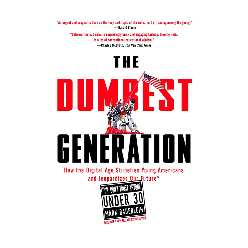 英文原版 The Dumbest Generation 愚蠢的一代 数码世代如何麻痹了年轻的美国人并危及着我们的未来 英文版 进口英语原版书籍使用感如何?