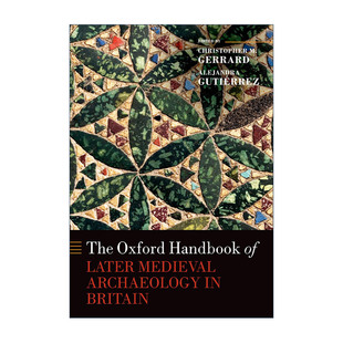 Archaeology The Later 英文原版 进口英语原版 Handbook 牛津英国中世纪晚期考古学手册 Oxford 书籍 Britain Medieval