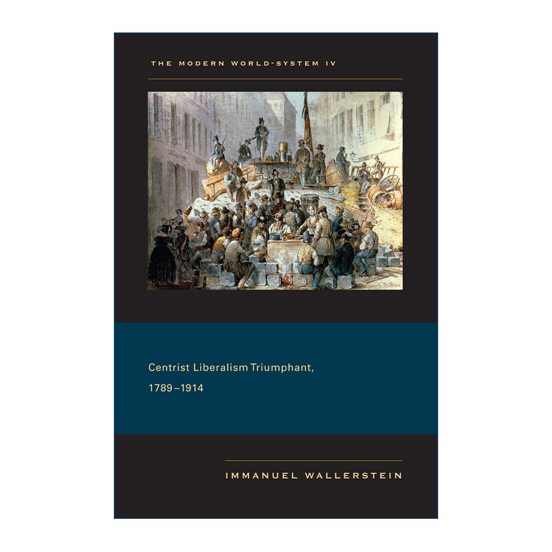 现代世界体系 英文原版 Modern World-System IV 第四卷 中庸的自由主义的胜利 1789~1914年 Immanuel Wallerstein 进口英语书籍