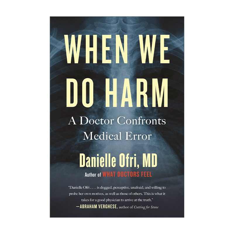 英文原版 When We Do Harm 当医疗出错时 一位医生的痛与思 Danielle Ofri 英文版 进口英语原版书籍