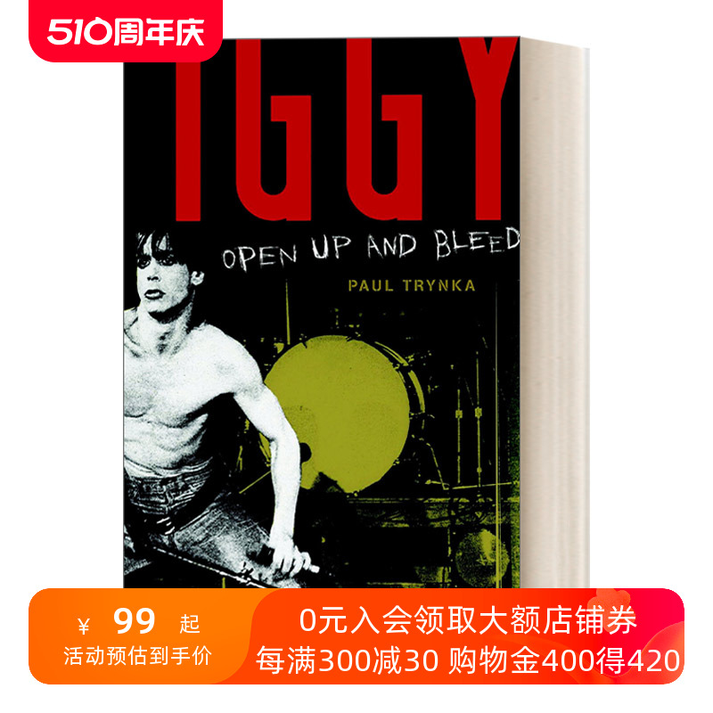 英文原版 Iggy Pop Open Up and Bleed朋克音乐教父伊基·波普传记 Paul Trynka英文版进口英语原版书籍