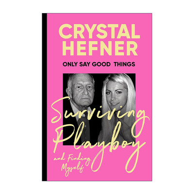 英文原版 Only Say Good Things 只说好话 在花花公子中生存并找到自我 花花公子创始人休?赫夫纳遗孀回忆录 进口英语原版书籍