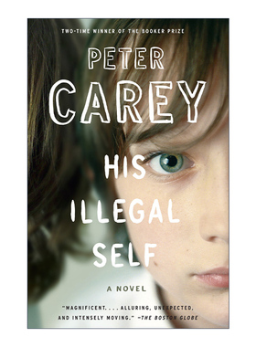 他的非法自我 英文原版 His Illegal Self Vintage International 布克奖得主Peter Carey 英文版 进口英语原版书籍
