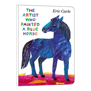 画了一匹蓝色马的艺术家 英文原版绘本 The Artist Who Painted a Blue Horse 艾瑞卡尔 纸板书 英文版 进口英语原版书籍