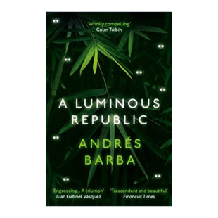 光明共和国  英文原版小说 A Luminous Republic 安德烈斯·巴尔瓦 西语界当红小说家 英文版 进口英语原版书籍