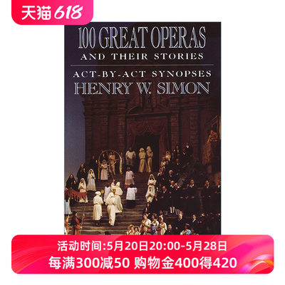 英文原版 100 Great Operas And Their Stories 100部伟大的歌剧及其故事 音乐 Henry W.Simon 英文版 进口英语原版书籍