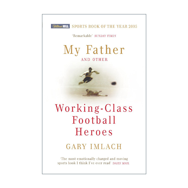 英文原版 My Father And Other Working Class Football Heroes 我的父亲和其他工人阶级足球英雄 Gary Imlach 进口英语原版书籍