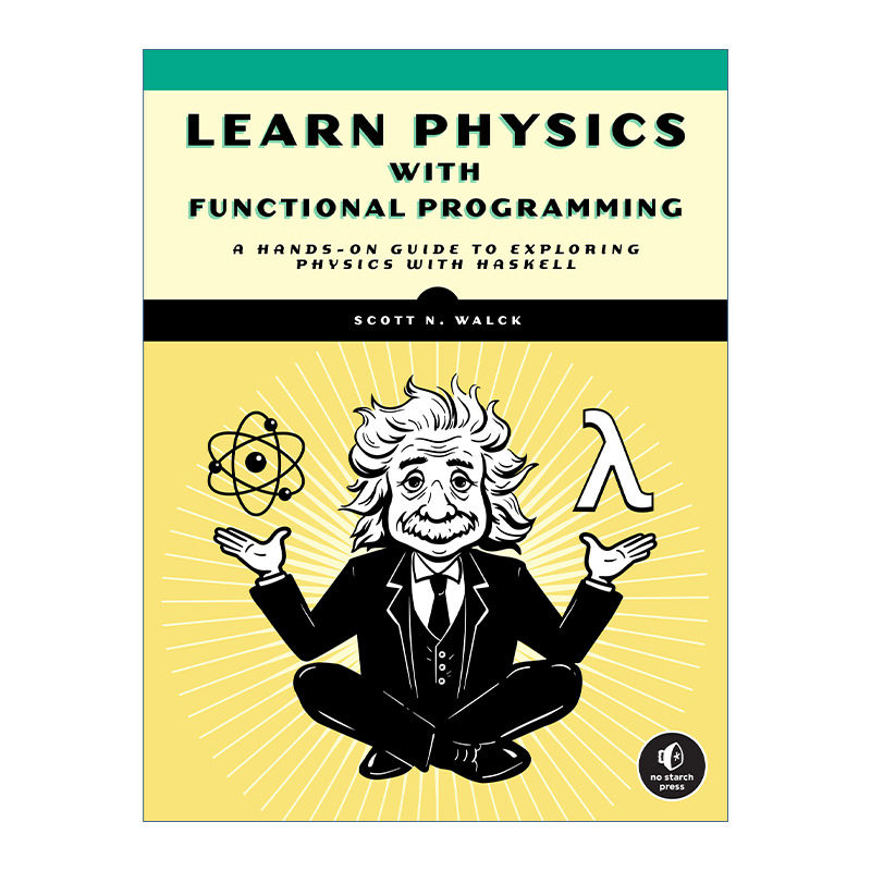 用函数式编程学习物理  英文原版 Learn Physics with Functional Programming Haskell实践指南 计算机 Scott Walck 进口英语书籍