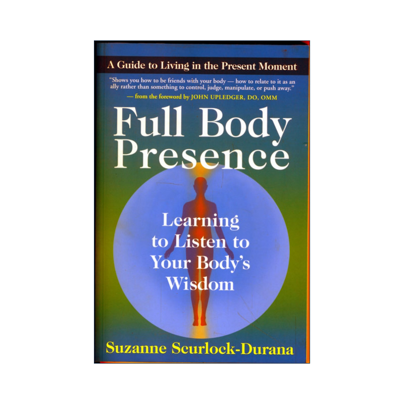 英文原版 Full Body Presence 全身存在 学会倾听你身体的智慧 颅骶疗法 Suzanne Scurlock-Durana 英文版 进口英语原版书籍