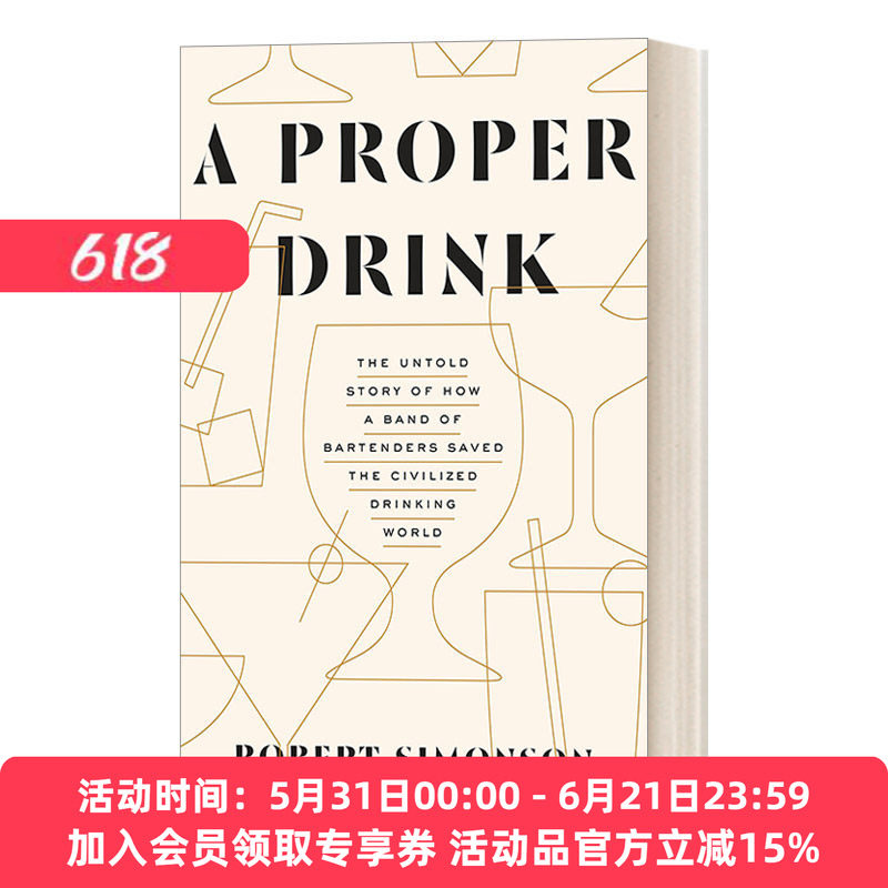 英文原版 A Proper Drink 一杯合适的酒 调酒师拯救文明饮酒世界不为人知的故事 詹姆斯比尔德奖提名得主Robert Simonson 英文版