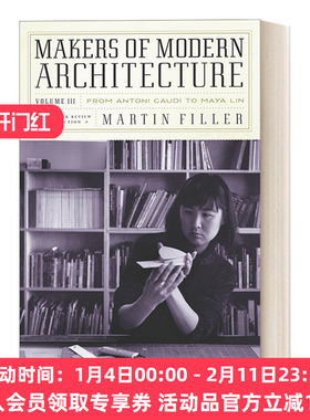 现代建筑的创造者 英文原版 Makers of Modern Architecture, Volume III 卷三 从Antoni Gaudi到Maya Lin 历史 艺术评论 英文版