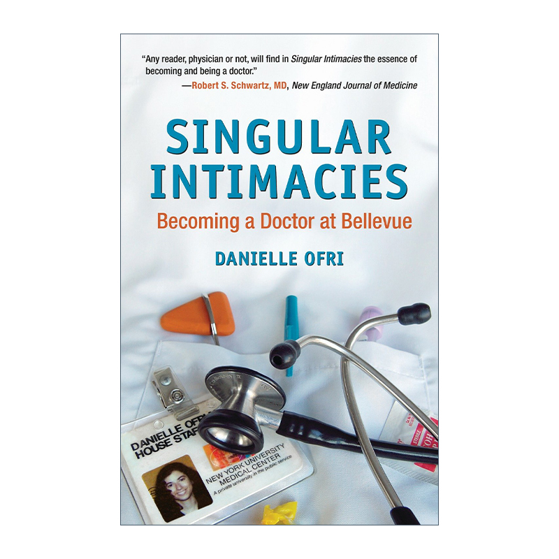 奇异的亲密 英文原版 Singular Intimacies 在贝尔维尤当医生 传记 Danielle Ofri 英文版 进口英语原版书籍