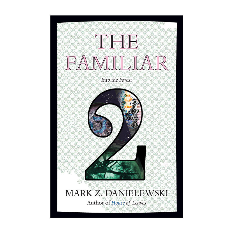熟人 卷二 英文原版 The Familiar 02 Into the Forest 进入森林 赛博朋克实验小说 树叶之屋作者Mark Z. Danielewski 英文版 - 实物图